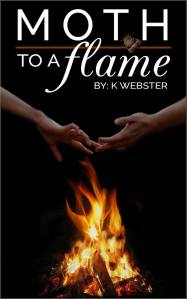 Moth To A Flame - K Webster